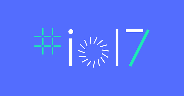 Google I/O 2017: What you need to know